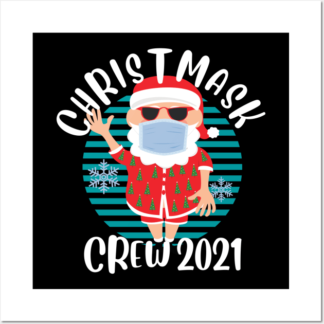 Christmask Crew 2021 Funny Face Mask Wearing Santa Matching Christmas Wall Art by PowderShot